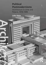 Political Postmodernisms: Architecture in Chile and Poland, 1970–1990