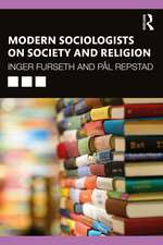 Modern Sociologists on Society and Religion