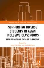 Supporting Diverse Students in Asian Inclusive Classrooms: From Policies and Theories to Practice