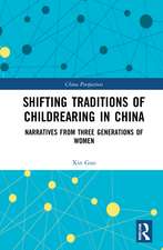 Shifting Traditions of Childrearing in China: Narratives from Three Generations of Women