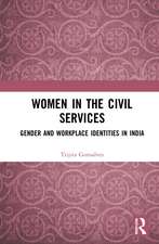 Women in the Civil Services: Gender and Workplace Identities in India