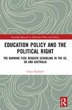 Education Policy and the Political Right: The Burning Fuse beneath Schooling in the US, UK and Australia