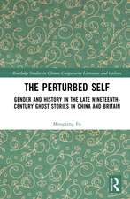 The Perturbed Self: Gender and History in Late Nineteenth-Century Ghost Stories in China and Britain