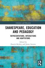 Shakespeare, Education and Pedagogy: Representations, Interactions and Adaptations