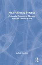 Kink-Affirming Practice: Culturally Competent Therapy from the Leather Chair