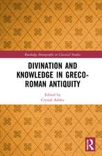 Divination and Knowledge in Greco-Roman Antiquity