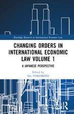 Changing Orders in International Economic Law Volume 1