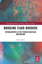 Bridging Fluid Borders: Entanglements in the French-Brazilian Borderland