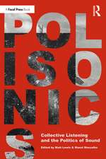 Polisonics: Collective Listening and the Politics of Sound