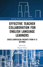 Effective Teacher Collaboration for English Language Learners: Cross-Curricular Insights from K-12 Settings