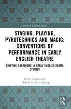 Staging, Playing, Pyrotechnics and Magic: Conventions of Performance in Early English Theatre: Shifting Paradigms in Early English Drama Studies