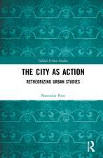 The City as Action: Retheorizing Urban Studies