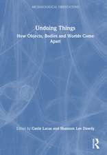 Undoing Things: How Objects, Bodies and Worlds Come Apart