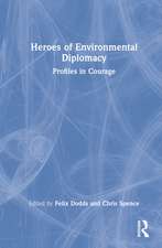 Heroes of Environmental Diplomacy: Profiles in Courage