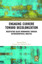 Engaging Currere Toward Decolonization: Negotiating Black Womanhood through Autobiographical Analysis