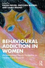 Behavioural Addiction in Women: An International Female Perspective on Treatment and Research