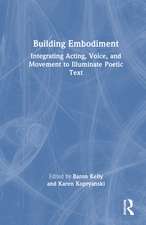 Building Embodiment: Integrating Acting, Voice, and Movement to Illuminate Poetic Text
