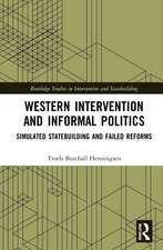 Western Intervention and Informal Politics: Simulated Statebuilding and Failed Reforms