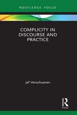 Complicity in Discourse and Practice