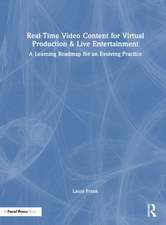 Real-Time Video Content for Virtual Production & Live Entertainment: A Learning Roadmap for an Evolving Practice