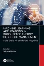 Machine Learning Applications in Subsurface Energy Resource Management: State of the Art and Future Prognosis