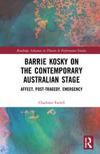 Barrie Kosky on the Contemporary Australian Stage: Affect, Post-Tragedy, Emergency