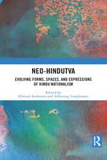 Neo-Hindutva: Evolving Forms, Spaces, and Expressions of Hindu Nationalism