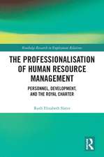 The Professionalisation of Human Resource Management: Personnel, Development, and the Royal Charter