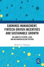 Earnings Management, Fintech-Driven Incentives and Sustainable Growth: On Complex Systems, Legal and Mechanism Design Factors