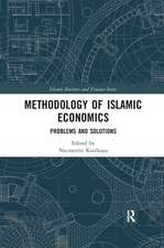 Methodology of Islamic Economics: Problems and Solutions