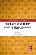 Erdoğan’s ‘New’ Turkey: Attempted Coup d’état and the Acceleration of Political Crisis