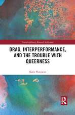 Drag, Interperformance, and the Trouble with Queerness