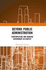 Beyond Public Administration: Contemplating and Nudging Government-in-Context