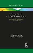 Accounting Regulation in Japan: Evolution and Development from 2001 to 2015