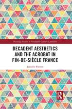 Decadent Aesthetics and the Acrobat in French Fin de siècle