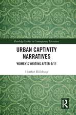 Urban Captivity Narratives: Women’s Writing After 9/11