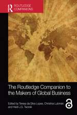 The Routledge Companion to the Makers of Global Business