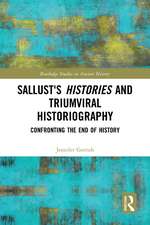 Sallust's Histories and Triumviral Historiography: Confronting the End of History