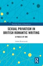 Sexual Privatism in British Romantic Writing: A Public of One