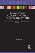 Reinventing Accounting and Finance Education: For a Caring, Inclusive and Sustainable Planet