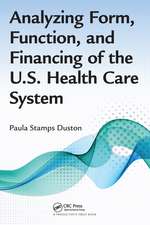 Analyzing Form, Function, and Financing of the U.S. Health Care System