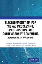 Electromagnetism for Signal Processing, Spectroscopy and Contemporary Computing: Fundamentals and Applications