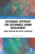 Rethinking Copyright for Sustainable Human Development: Higher Education and Access to Knowledge