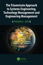 The Triumvirate Approach to Systems Engineering, Technology Management and Engineering Management