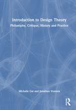 Introduction to Design Theory: Philosophy, Critique, History and Practice