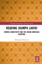 Reading Jhumpa Lahiri: Women, Domesticity and the Indian American Diaspora