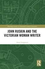 John Ruskin and the Victorian Woman Writer