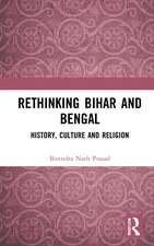 Rethinking Bihar and Bengal: History, Culture and Religion