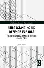 Understanding UK Defence Exports: The International Trade in Defence Capabilities