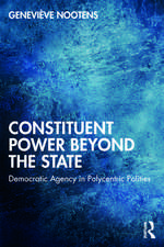 Constituent Power Beyond the State: Democratic Agency in Polycentric Polities